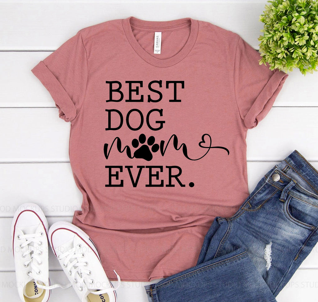 Best Dog Mom Ever T-shirt